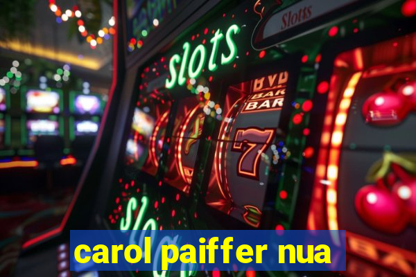 carol paiffer nua